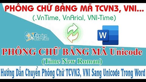 Hướng Dẫn Chuyển Bảng Mã TCVN3, VNI...Sang Unicode Và Ngược Lại