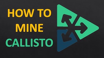 How to Mine Callisto? Step by Step