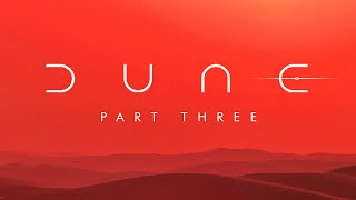 DUNE PART 3 Official Title, Filming Details & Children Of Dune Included?
