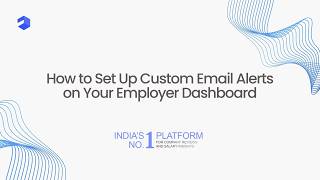 How to Set Up Custom Email Alerts on Employer Dashboard