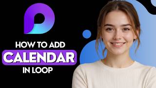 How to Add Calendar in Microsoft Loop [2026 Full Guide]
