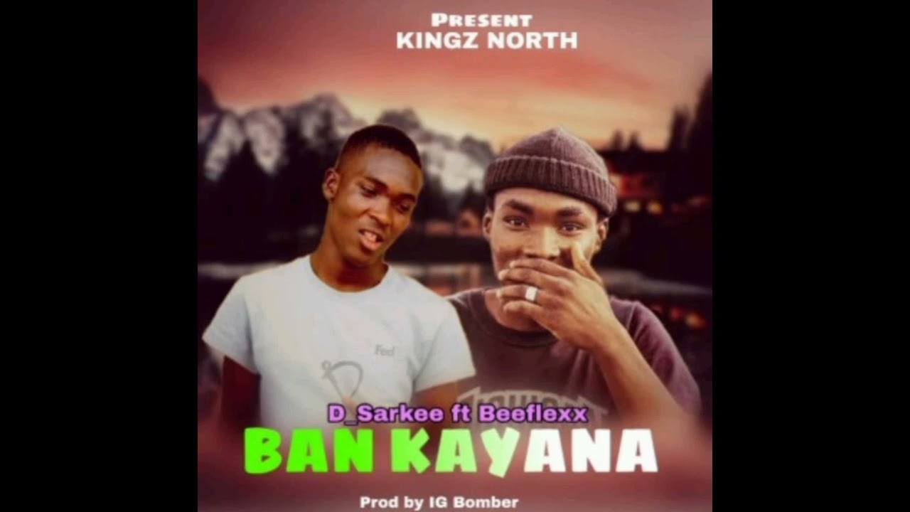 Dee Sarkee Ft Beeflex_ Ban Kayana
