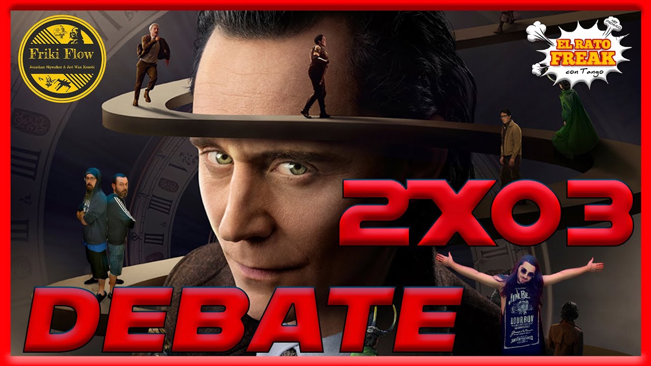 Debate Loki 2x03 con El Rato Freak /// SPOILERS