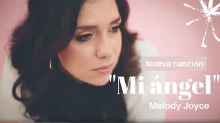Download Lagu Mi ángel - Melody Joyce Download Lagu Mi ángel - Melody Joyce