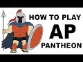 A Glorious Guide on How to Play AP Pantheon