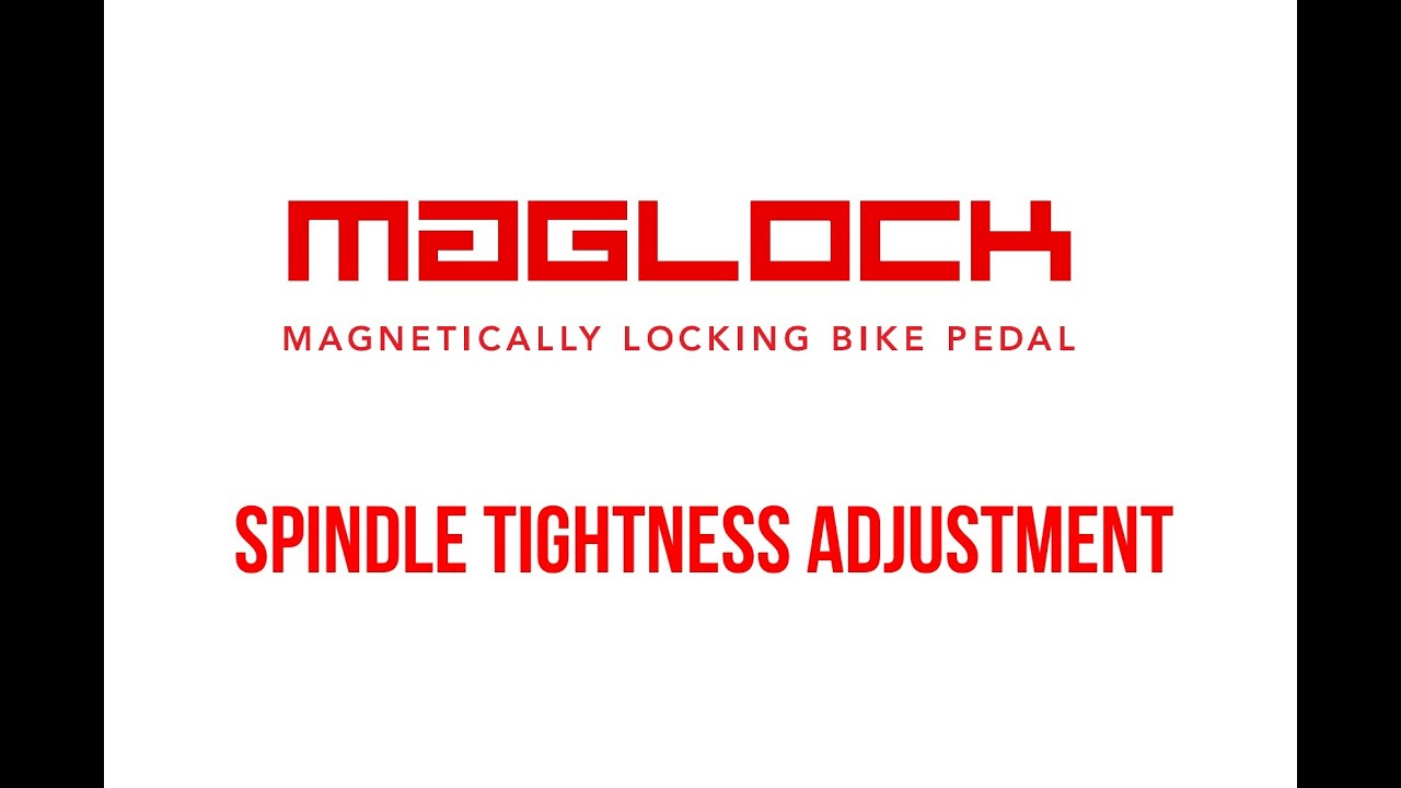 Tutorial MagLOCK Bike Pedal Spindle Tightness Adjustment YouTube