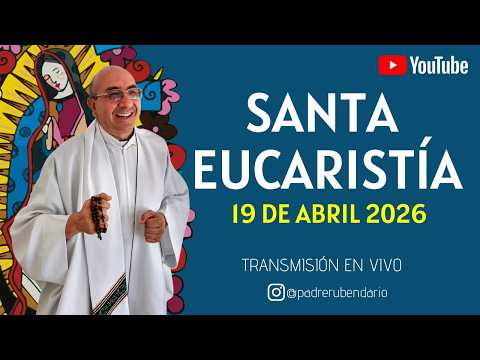 SANTA MISA 19 DE ABRIL DE 2026