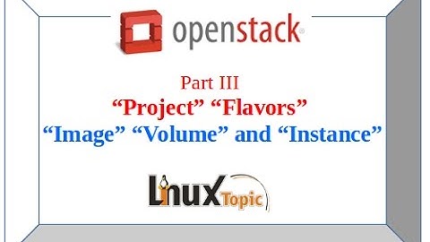 Best 9 steps for Openstack Create Project Image Volume Instance Part 3