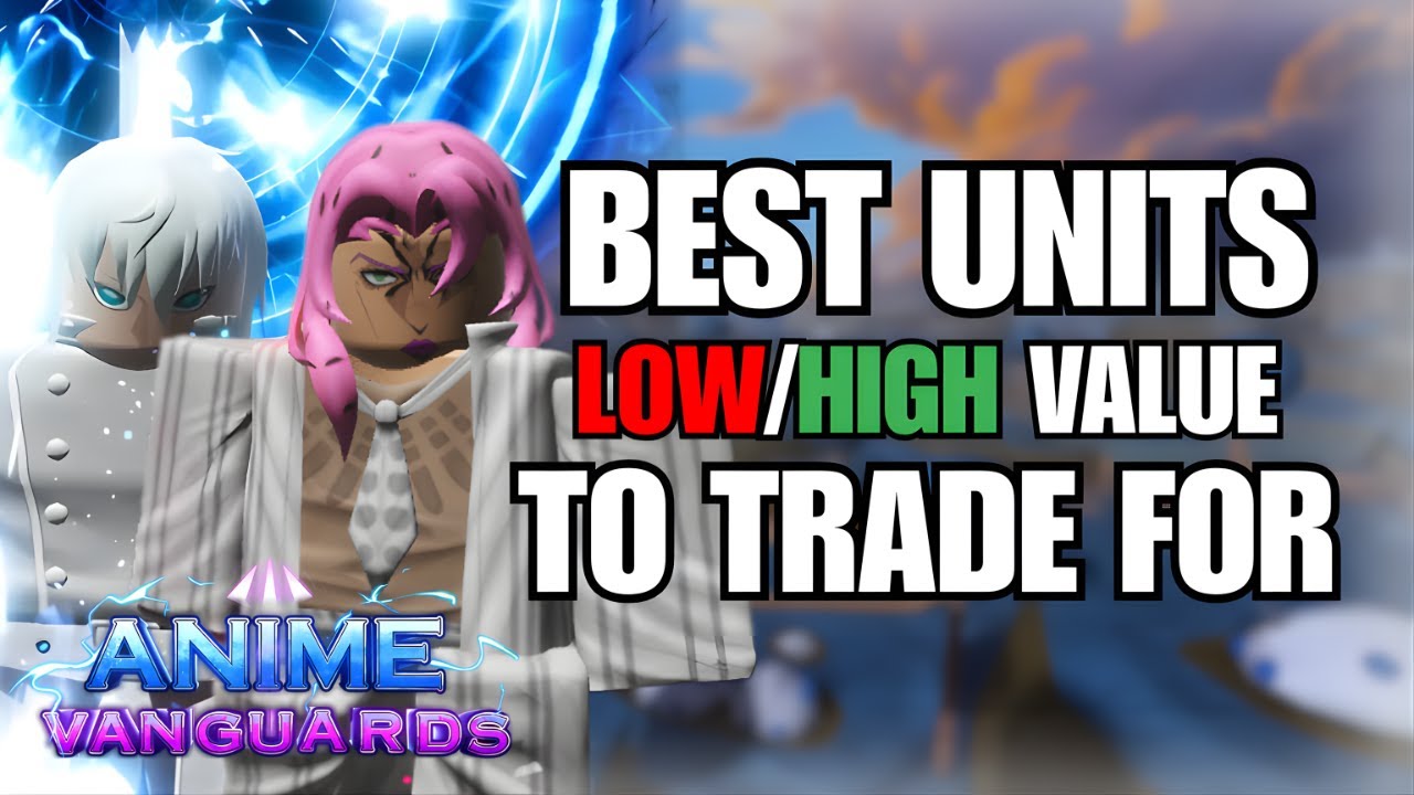 ЛУЧШИЕ юниты для обмена в Anime Vanguards! (Юниты высокой и низкой стоимости)
