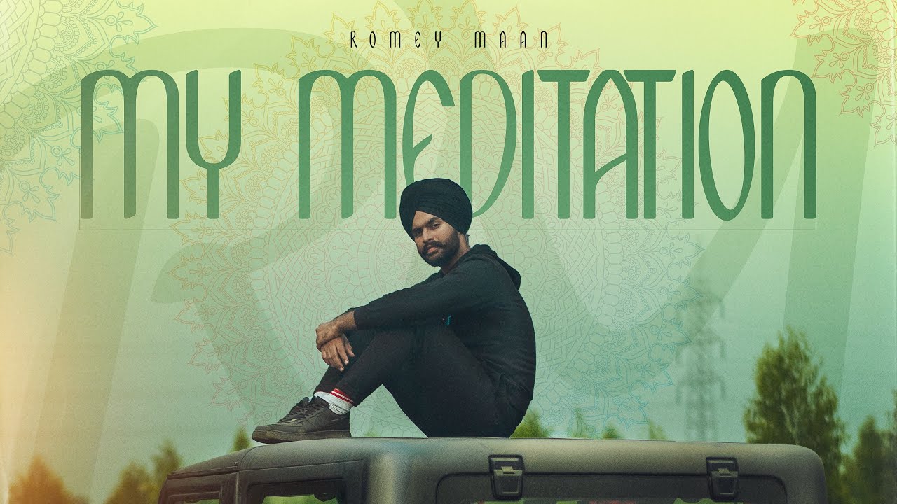 My Meditation | Romey Maan | Sulfa | Jagdeep Maan | Latest New Punjabi Songs 2023