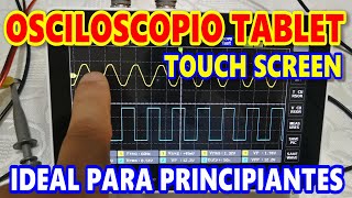 ✅ EL OSCILOSCOPIO TABLET CON PANTALLA TACTIL MAS RECOMENDADO PARA PRINCIPIANTES EN ELECTRONICA