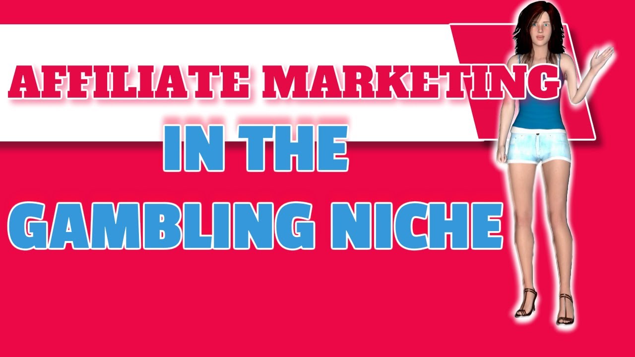 Affiliate Marketing In The Gambling Niche