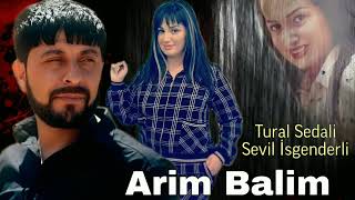 Tural Sedali Ft Sevil İsgenderli - Arim Balim Peteyim 2024 Resimi