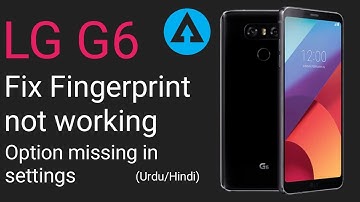 How To Fix LG G6 Fingerprint Senor Not Working |Urdu|Hindi