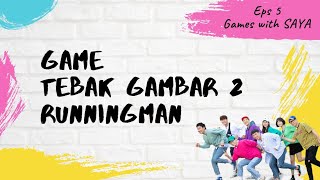 Eps.5 (Game Tebak Gambar Berantai ala Runningman Part 2) - with SAYA screenshot 1