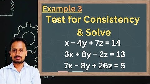 Test for consistency and solve the equation | Linear algebra | Part 3