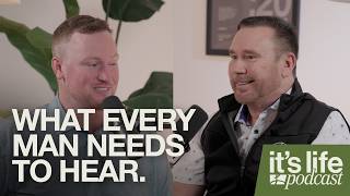 Ep. 5- What Every Man Needs to Hear