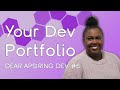 Your Dev Portfolio | Dear Aspiring Dev #6