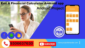 Emi A Financial Calculator Android app | College Project with Source Code | Android Project