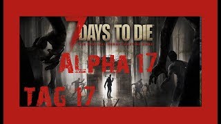 7 Days to Die - Alpha 17 - Wo sind denn nur die Kartoffeln - S.02/16 - Deutsch German