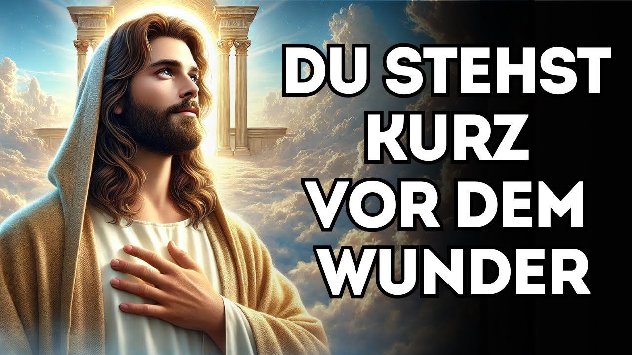 Du bist dem Wunder näher, als du denkst