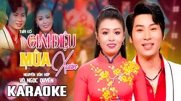 KARAOKE SONG CA XUÂN 2025 ❤️ GIAI ĐIỆU MÙA XUÂN - Võ Ngọc Quyền ft Nguyễn Văn Hợp | Beat Chuẩn Nhất