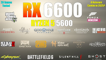 RX 6600 + Ryzen 5 5600 | 20 Games Tested | A Relevant Combo in 2025?