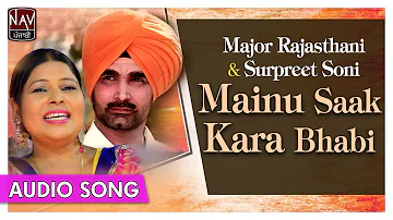 Mainu Saak Kara Bhabi | Major Rajasthani & Surpreet Soni | Superhit Punjabi Songs | Priya Audio