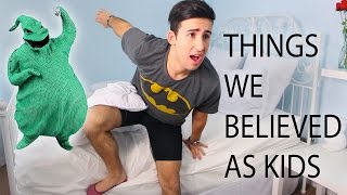 Things We Believed as Kids!