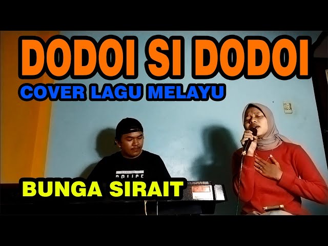 Dodoi Si Dodoi Cover Lagu Melayu - Bunga Sirait @FikriAnshori19 class=