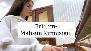 Mahsun Kırmızıgül - Belalım (Piano cover by Ax Leyla)