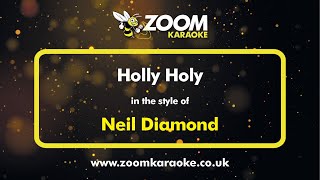 Video thumbnail of "Neil Diamond - Holly Holy - Karaoke Version from Zoom Karaoke"