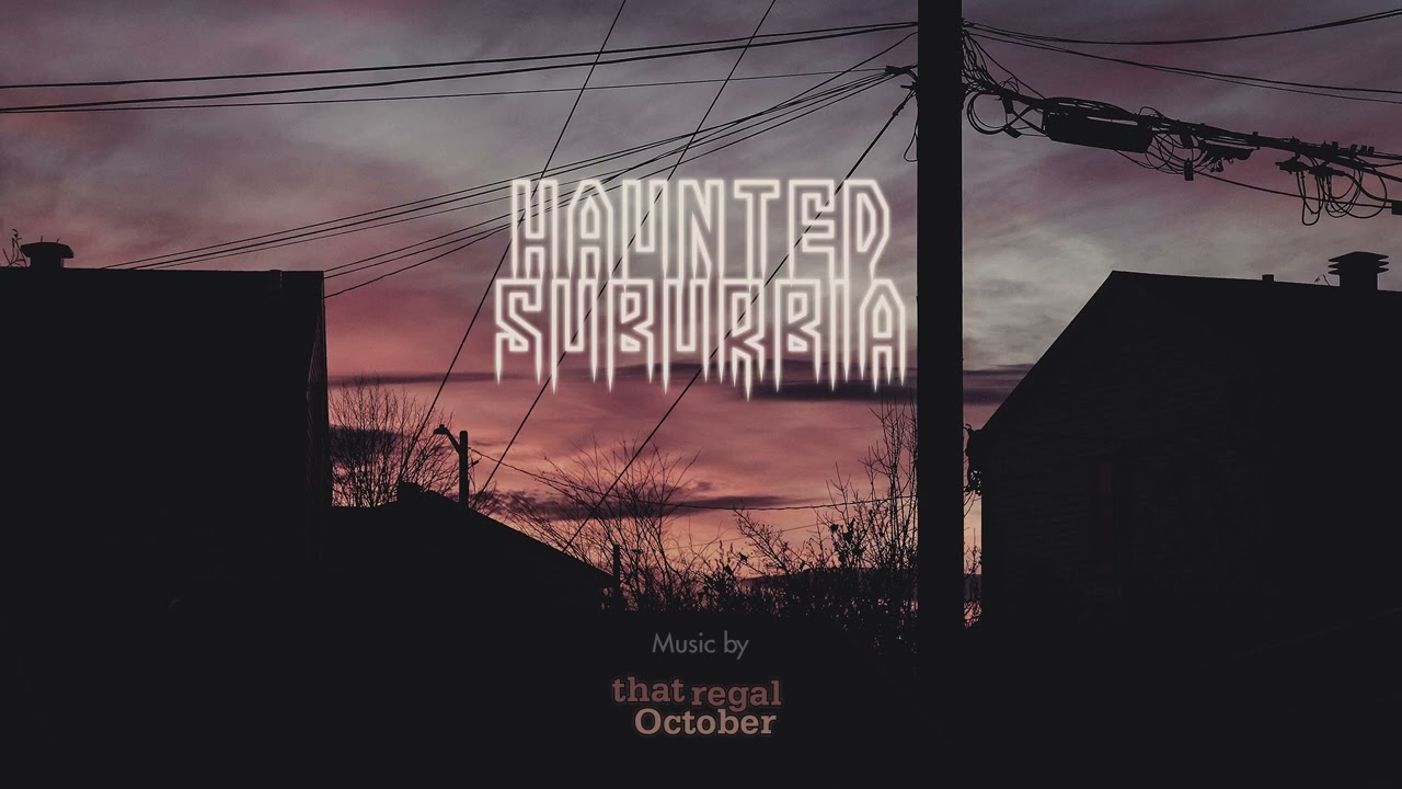 Haunted Suburbia