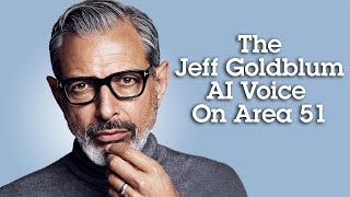 Jeff Goldblum on Area 51