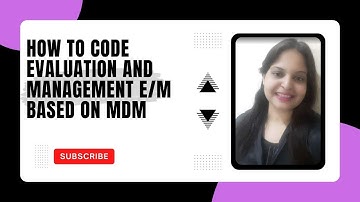 How to Code Evaluation and Management E/M Based on MDM-series-2