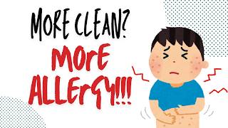 Why “Too Clean” May Cause Allergies and Eczema?