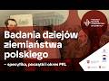Badania dziejów ziemiaństwa polskiego – specyfika, początki i okres PRL