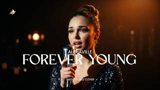 Alphaville - Forever Young Nostalgic Relaxing Soulful Slow Jazz For Cozy Nights
