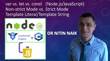 7 VAR vs. LET vs. CONST,  Non-strict Mode vs. Strict Mode, Template Literal/Template String