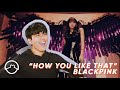 FIRST REACTION | Performer Reacts to Blackpink "How You Like That" Choreography Video + MV