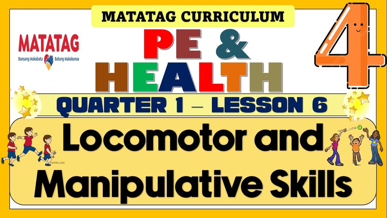 MATATAG PE AND HEALTH 4 GRADE 4 QUARTER 1 - LOCOMOTOR AND MANIPULATIVE ...