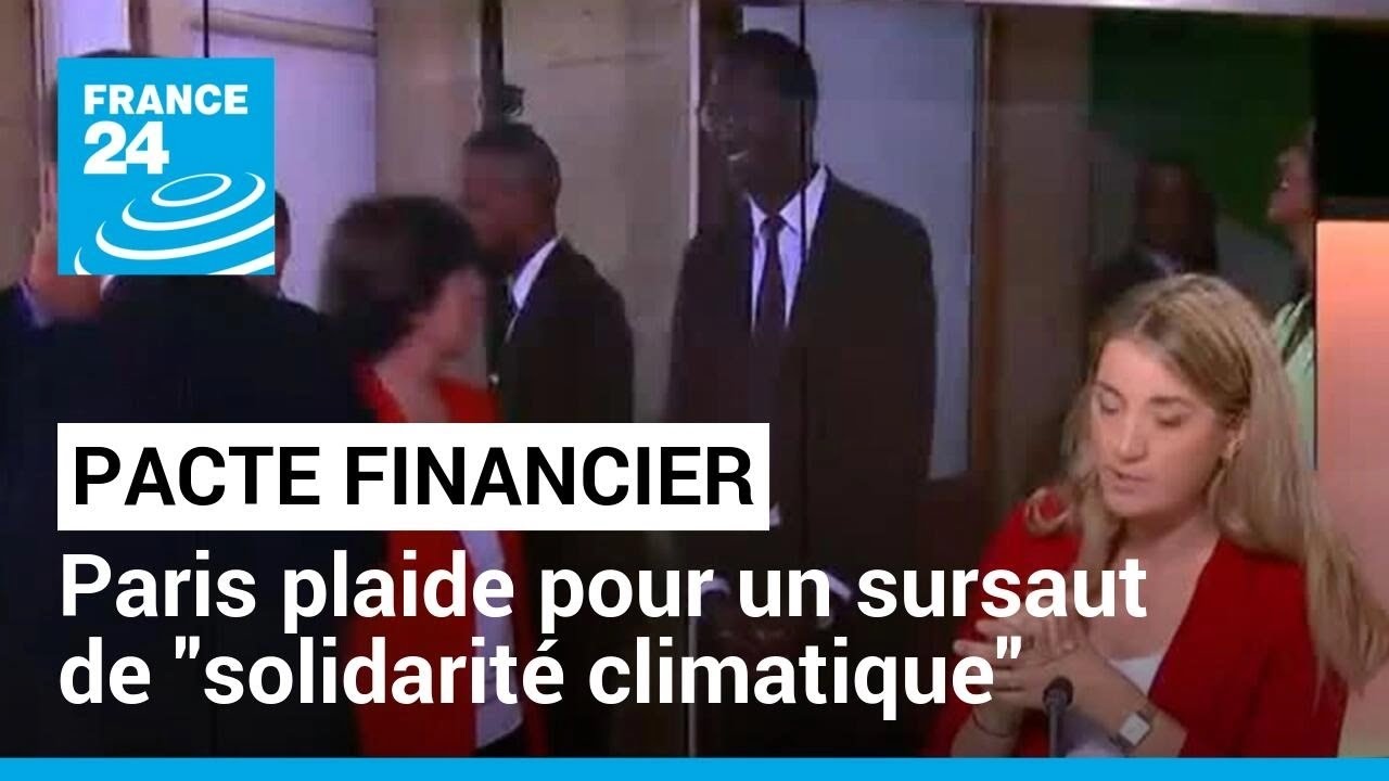 Sommet pour un nouveau pacte financier : Paris plaide pour un sursaut ...