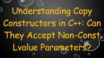 Understanding Copy Constructors in C++: Can They Accept Non-Const Lvalue Parameters?