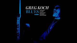 Greg Koch - Can't Be Satisfied