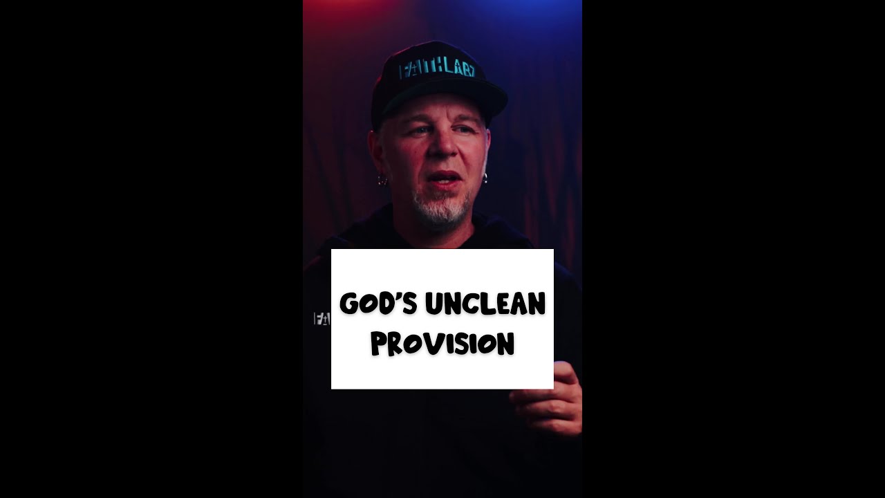God's Unclean Provision