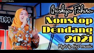NONSTOP DENDANG 2022 MYTRIP-Cover Qeiskya Fahira || Lagu Dendang Orgen tunggal || NF7