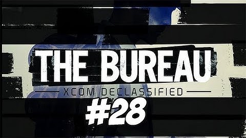The Bureau: XCOM Declassified - Gameplay/Walkthrough (Pc) Part 28