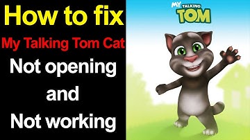 How to fix My Talking Tom Cat not open Android & Ios - My Talking Tom Cat app not working
