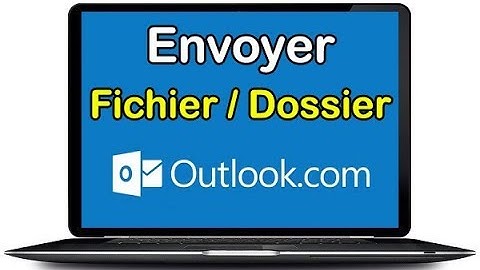 Outlook : Comment faire pour envoyer un mail avec une pièce jointe (Fichier & Dossier)