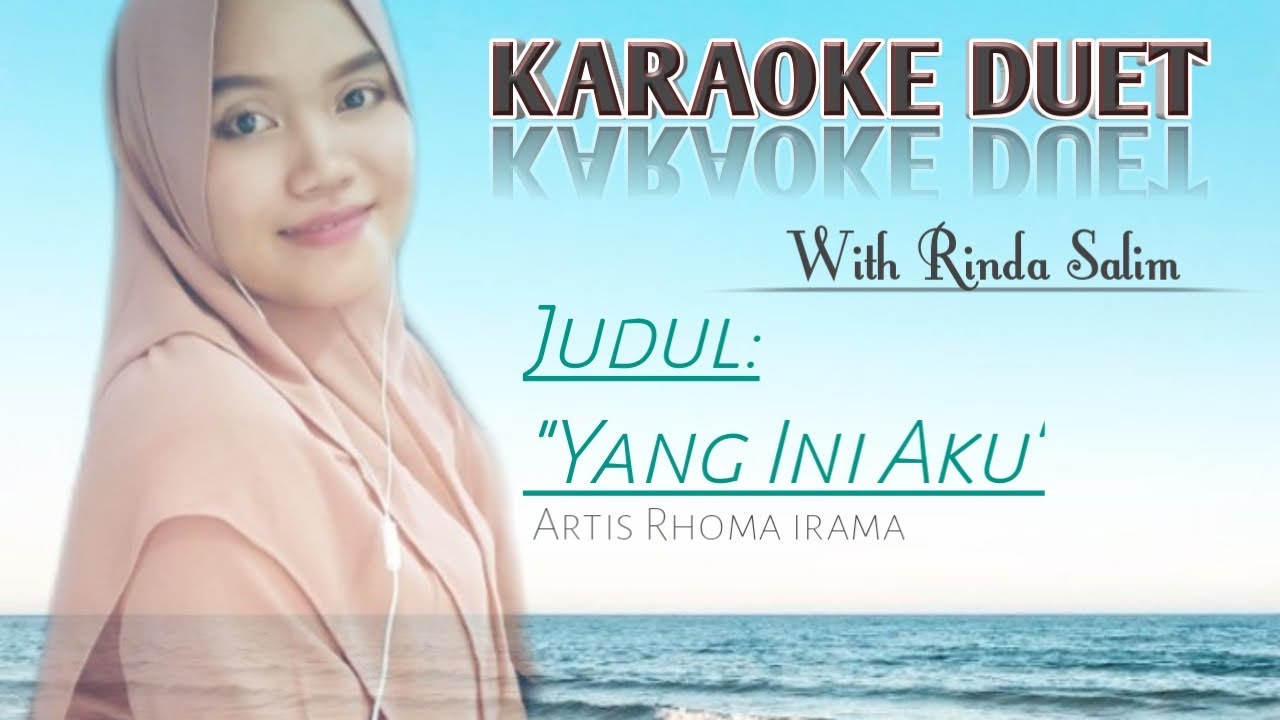 YANG INI AKU - RHOMA IRAMA - KARAOKE DUET